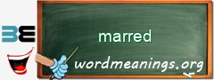 WordMeaning blackboard for marred